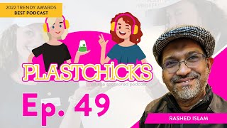 PlastChicks Podcast - Ep. 49 - Rashed Islam, Head of Product Integrity at Lyft