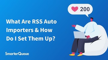What are RSS Auto Importers & How Do I Set Them Up?