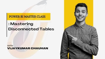 Mastering Disconnected Table Concepts in Power BI: A Comprehensive Guide