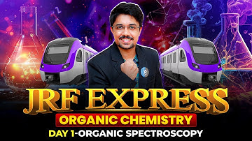 𝐎𝐫𝐠𝐚𝐧𝐢𝐜 𝐒𝐩𝐞𝐜𝐭𝐫𝐨𝐬𝐜𝐨𝐩𝐲 | 𝐎𝐫𝐠𝐚𝐧𝐢𝐜 𝐂𝐡𝐞𝐦𝐢𝐬𝐭𝐫𝐲 | 𝐂𝐒𝐈𝐑 𝐍𝐄𝐓 𝐂𝐡𝐞𝐦𝐢𝐬𝐭𝐫𝐲 | 𝐉𝐑𝐅 𝐄𝐱𝐩𝐫𝐞𝐬𝐬 | 𝐃𝐚𝐲 𝟏 | 𝐈𝐅𝐀𝐒