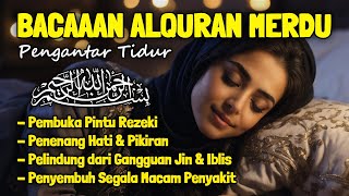 Al Quran Merdu Pengantar Tidur Surat Al Mulk, Ar Rahman, Al Waqiah, Penenang Hati & Pikiran