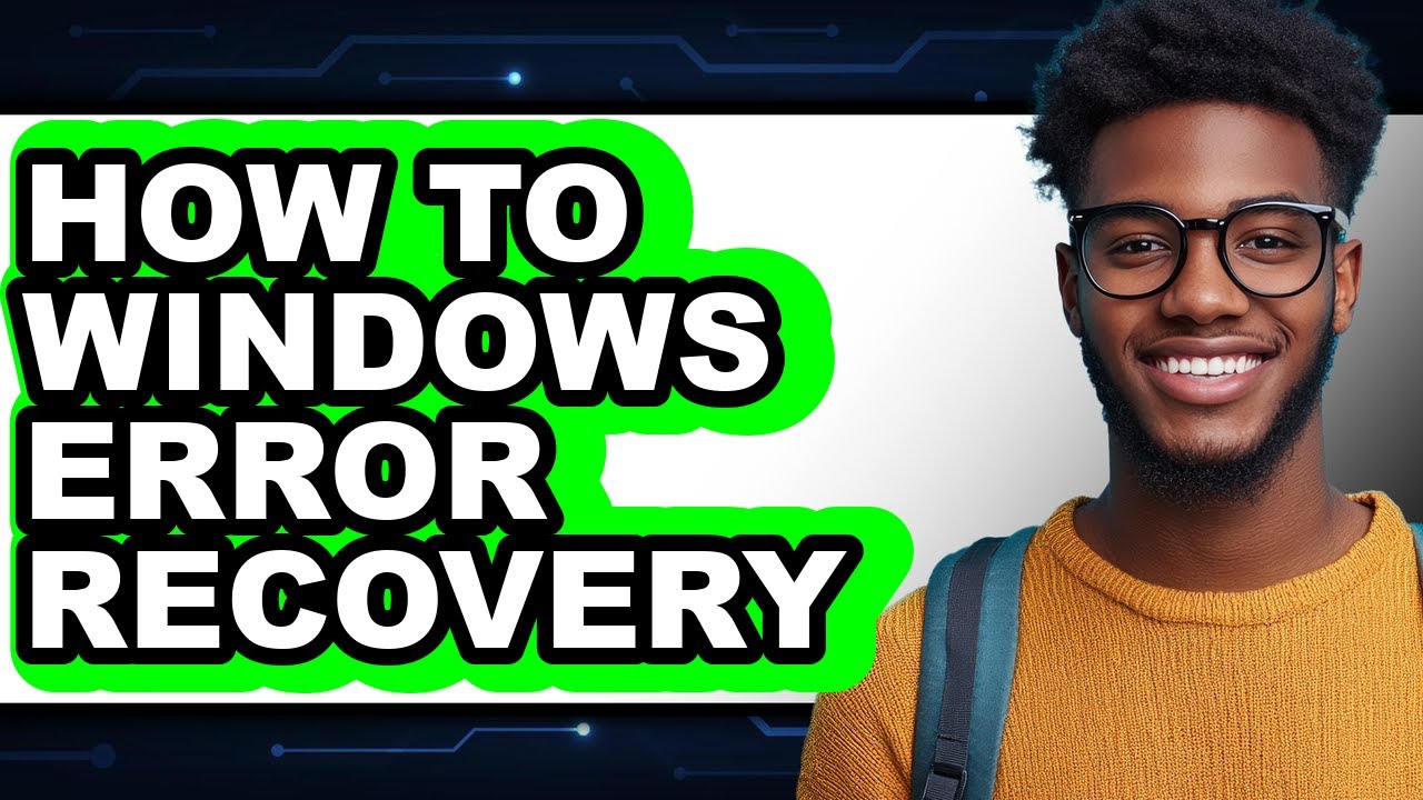 How to Windows Error Recovery (full Guide)