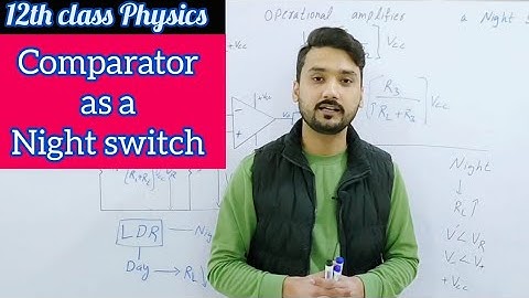 Comparator as a night switch | LDR | light dependent resistor |12th class physics | physics ka safar