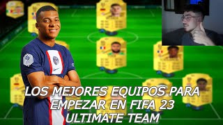 LOS MEJORES EQUIPOS PARA EMPEZAR EN FIFA 23 ULTIMATE TEAM / HACIENDO PLANTILLAS