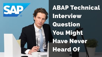 The SAP ABAP Technical Interview Question You Might Have Never Heard Of