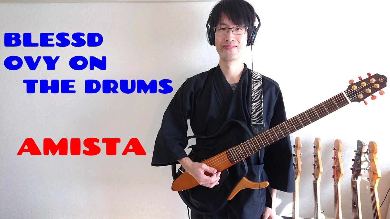 AMISTA - BLESSD × OVY ON THE DRUMS　(cover) / Guitar