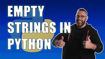 Python Empty Strings Explained: 5 Simple Methods & When to Use Them