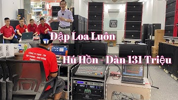 Phiêu Quá - Hú Muốn Không Nổi “ 4 Kỹ Thuật Setup “ Dàn Array 131 Triệu Về Thanh Hoá. LH 0933991244