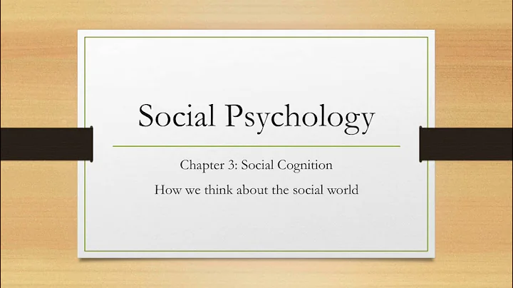 Social Psychology: Chapter 3 (Social Cognition) Part 1 - DayDayNews