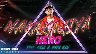 Hero feat.KXLE & Dadi Gin - Nakakahiya (Official Lyric Video)