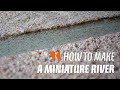 How to make a miniature river