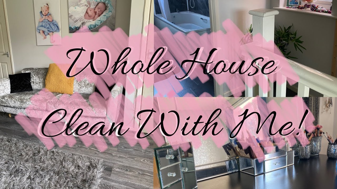 WHOLE HOUSE CLEAN WITH ME | CLEANING MOTIVATION | KIRA DAVIES