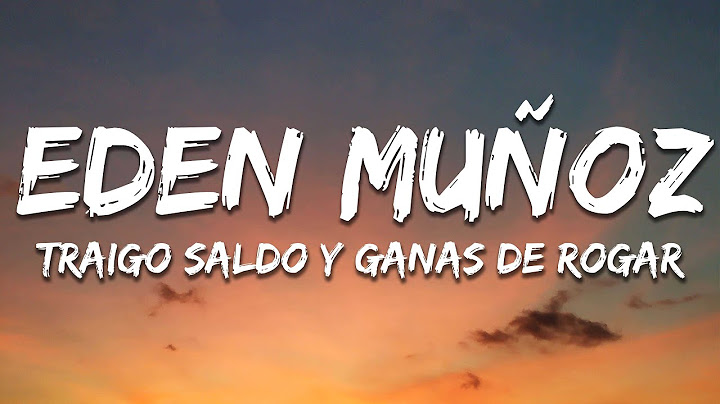 Eden Muñoz - Traigo Saldo y Ganas de Rogar (Letra / Lyrics)