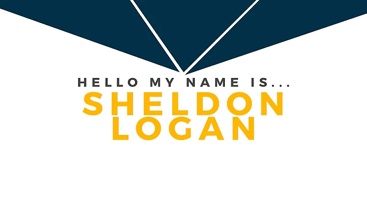 Hello My Name Is... Sheldon Logan