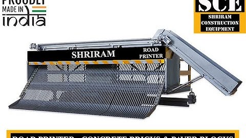 ROAD PRINTER | PAVER BLOCK ROAD LAYING MACHINE | CONCRETE BRICK ROAD LAYING MACHINE SHRIRAM