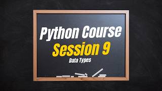Data Types | Python Course | Session 9