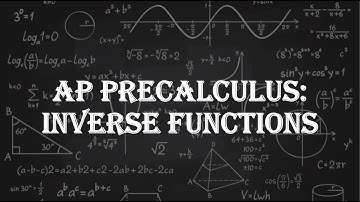 [AP Precalculus]: Inverse Functions