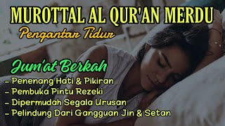 MUROTTAL AL QUR'AN PENGANTAR TIDUR, NGAJI MERDU SUSAH TIDUR PENENANG HATI DAN PIKIRAN, AL KAHFI