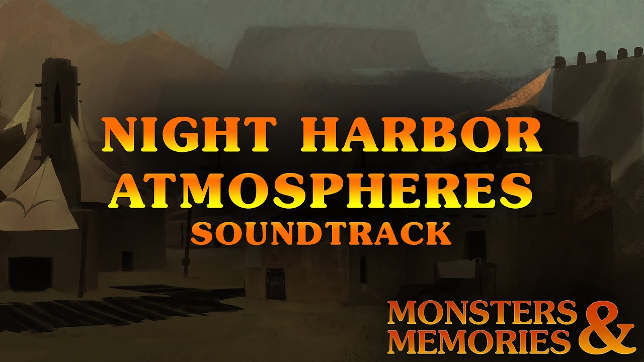 Monsters & Memories - Night Harbor Atmospheres