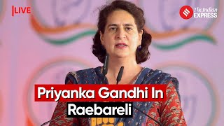 Priyanka Gandhi Addresses Public Gathering in Raebareli, UP | Lok Sabha Election 2024