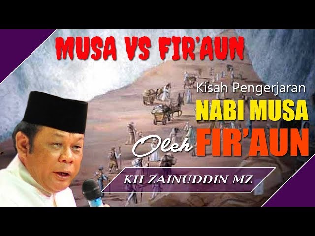 Kisah Pengejaran Nabi Musa Oleh Firaun - Ceramah KH Zainuddin MZ class=