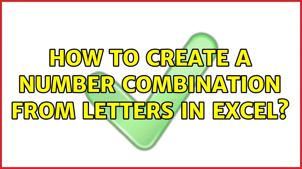 How to create a number combination from letters in Excel? YouTube