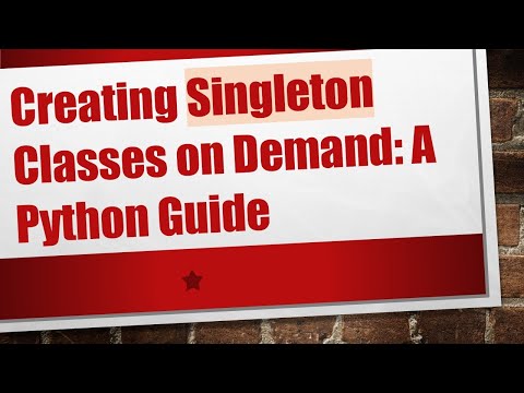 Creating Singleton Classes