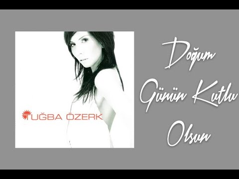 Tuğba Özerk - Doğum Günün Kutlu Olsun