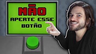 EM HIPOTESE ALGUMA CLIQUE NESSE BOTÃO!  Don't Touch this Button!  (JOGO COMPLETO)