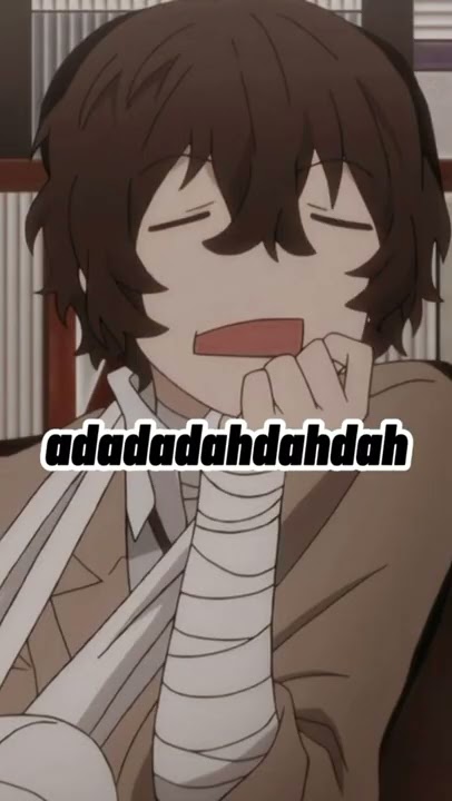 Dazai once said..... ✨[Dazai Osamu edit✨] -pt2