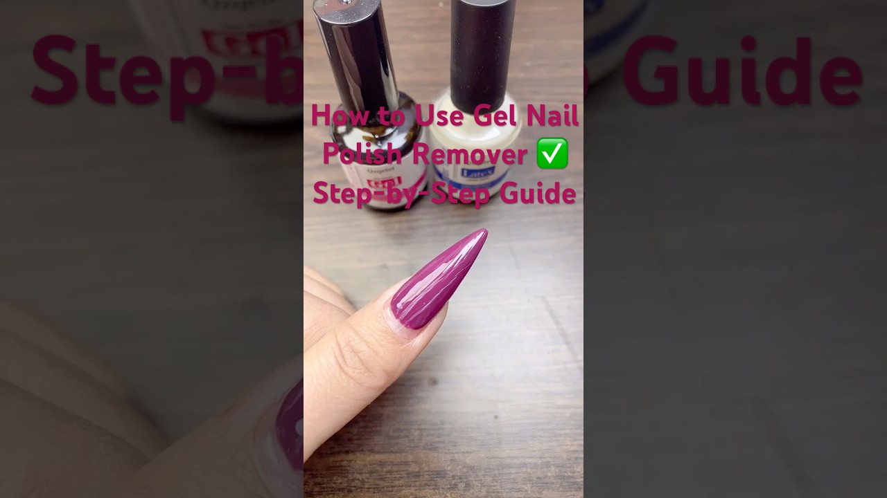 How to Use Gel Nail Polish Remover ✅ Step-by-Step Guide