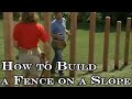 How to Build a Fence on a Slope