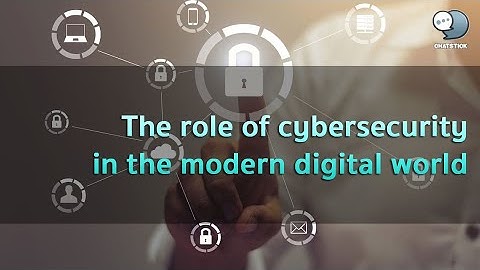 The role of cybersecurity in the modern digital world