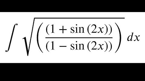integrate sqrt (1+sin2x/1-sin2x) dx |integration of root 1+sin2x/1-sin2x