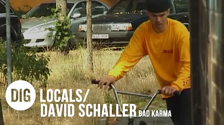 DIG BMX 'LOCALS' - David Schaller 'BAD KARMA'