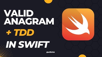 #7 Swift - TDD + Valid Anagram