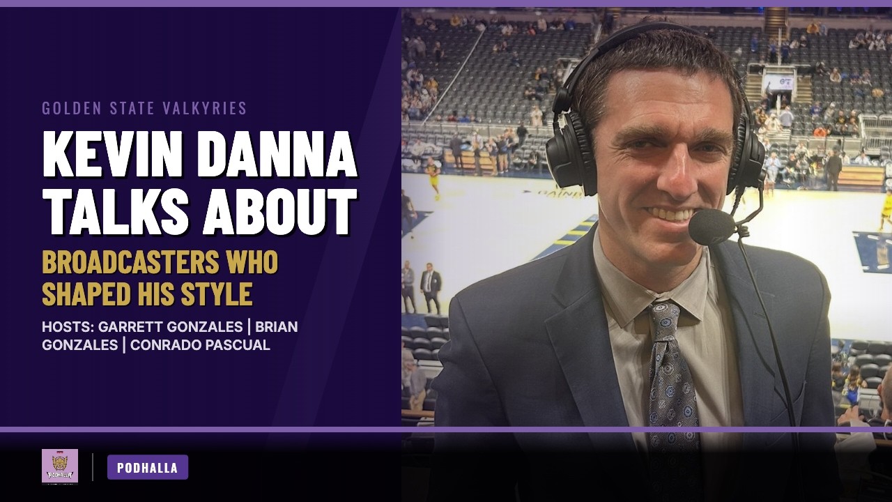 Valkyries Broadcaster Kevin Danna on Who Helped Shaped His Style | Podhalla