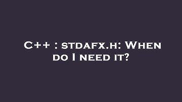 C++ : stdafx.h: When do I need it?