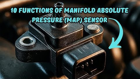 10 functions of Manifold Absolute Pressure (MAP) Sensor