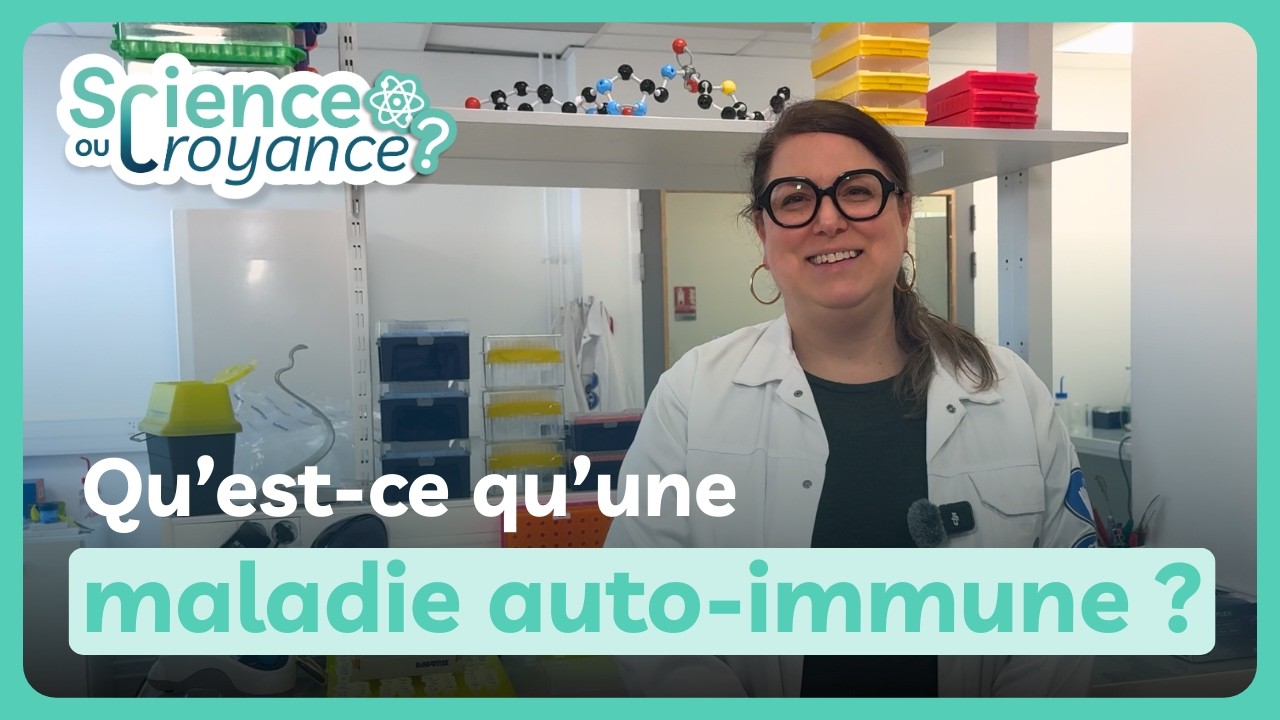 Qu'est-ce qu'une maladie auto-immune ? (Science ou Croyance #2)