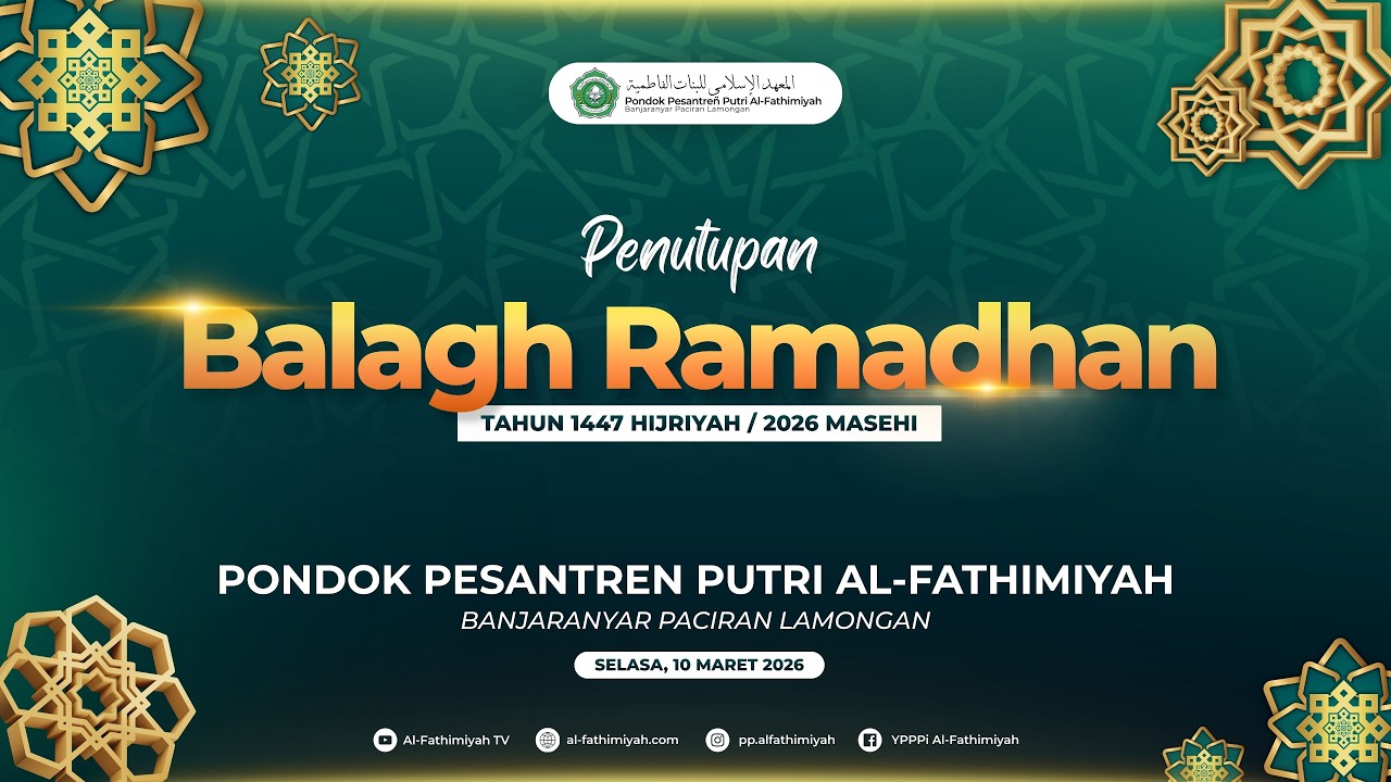 Penutupan Balagh Ramadhan 1447 H Pondok Pesantren Putri Al-Fathimiyah [10/03/2026]