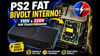 🔧 PS2 FAT BIVOLT INTERNO – Adeus Transformador! 110V e 220V no Mesmo Console