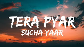 Dedan Hasske Tu Mang Lave Meri Jaan Je - Sucha Yaar | Tera Pyar | New Punjabi Song 2022