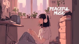 Peaceful Music for Studying - Lofi