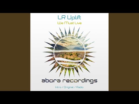 LR Uplift — We Must Live (Intro Edit)
