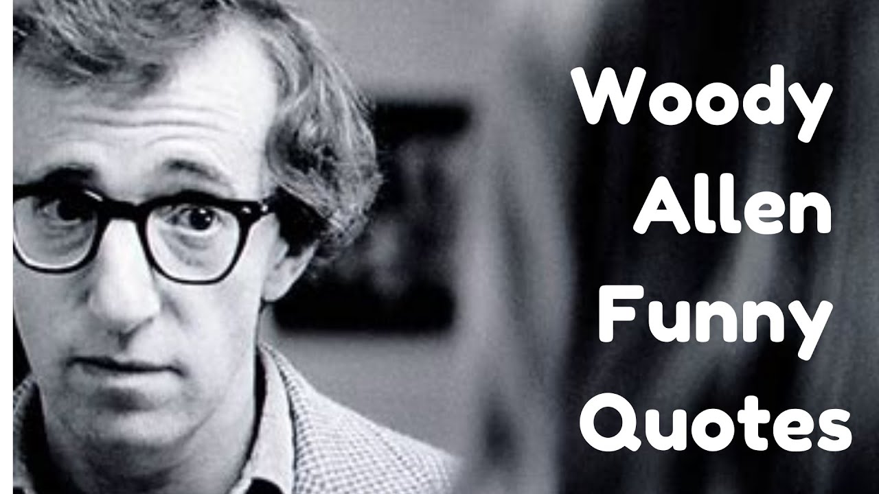 Woody Allen Unique Quotes [Very Funny] YouTube