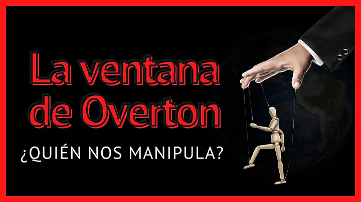 La ventana de Overton: Quin nos manipula?
