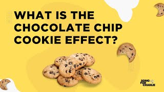 Chocolate Chip Cookie Effect