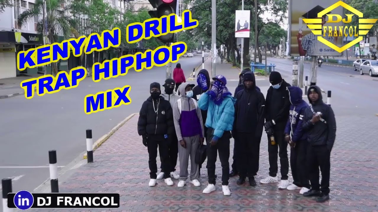 KENYAN DRILL TRAP HIPHOP MIX BY DJ FRANCOL,BURUKLYN BOYZ,WAKADINALI,BREEDER LW,SEWERSYDAA  Etc