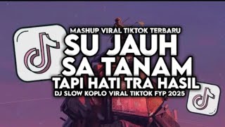 Download Lagu DJ SU JAUH SA TANAM HATI TAPI TRA HASIL VIRAL TIKTOK SLOW FULL SONG MAMAN FVNDY 2025 MP3 Download Lagu DJ SU JAUH SA TANAM HATI TAPI TRA HASIL VIRAL TIKTOK SLOW FULL SONG MAMAN FVNDY 2025 MP3